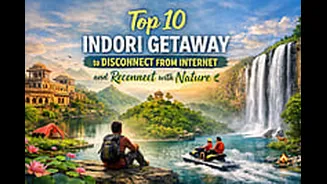 Top 10 Indore Getaways To Disconnect From The Internet And Reconnect With Nature