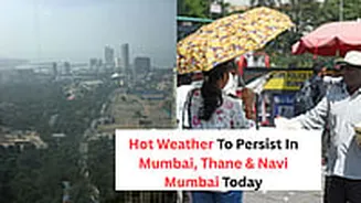 Weather Update, April 29: Mumbai Sizzles At 31°C In Morning Hours; Hot Weather To Persist In Suburbs, Thane & Navi Mumbai