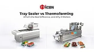 Tray Sealer Vs Thermoforming — Understanding The Difference In Modern Food Packaging