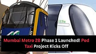 Mumbai Metro 2B Phase 1 Launched! Chembur To Mankhurd Link Begins, Pod Taxi Project Kicks Off