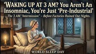World Sleep Day : Waking Up at 3 AM? You Aren't An Insomniac, You’re Just 'Pre-Industrial’