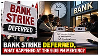 Bank Strike Deferred, Know- What Happened At The 9:30 PM Meeting On Sunday?