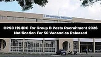 HPSC HSIIDC For Group B Posts Recruitment 2026: Notification For 50 Vacancies Released; Check Selection Process & Other Details Here