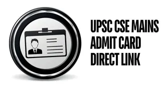UPSC Mains Admit Card 2025: Check Download Now
