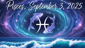 Pisces: Read Your September 3, 2025 Horoscope