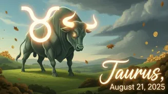 Taurus: Read Your August 21, 2025 Horoscope
