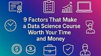 Is Data Science Course Worth It? Know 9 Factors