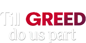 Till Greed Do Us Part