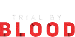 Trial by blood