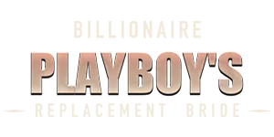 Billionaire Playboy's Replacement Bride